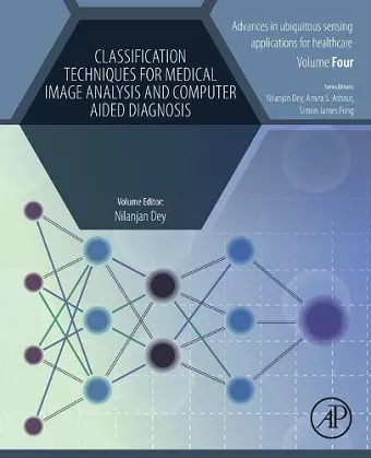 Classification Techniques for Medical Image Analysis and Computer Aided Diagnosis cover