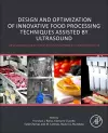 Design and Optimization of Innovative Food Processing Techniques Assisted by Ultrasound cover