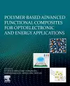 Polymer-Based Advanced Functional Composites for Optoelectronic and Energy Applications cover