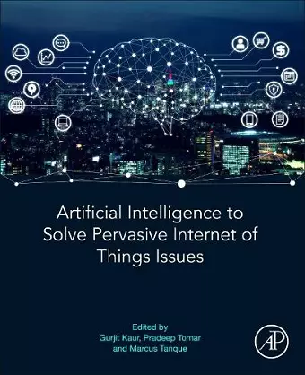 Artificial Intelligence to Solve Pervasive Internet of Things Issues cover