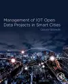 Management of IOT Open Data Projects in Smart Cities cover