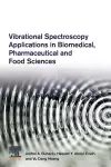 Vibrational Spectroscopy Applications in Biomedical, Pharmaceutical and Food Sciences cover