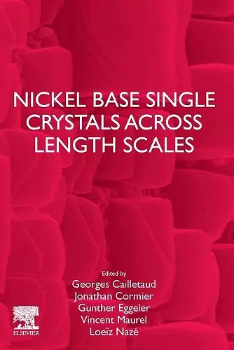 Nickel Base Single Crystals Across Length Scales cover