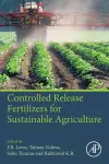Controlled Release Fertilizers for Sustainable Agriculture cover