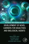 Advances and Avenues in the Development of Novel Carriers for Bioactives and Biological Agents cover