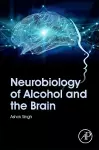 Neurobiology of Alcohol and the Brain cover