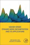 Higher Order Dynamic Mode Decomposition and Its Applications cover