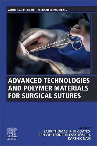 Advanced Technologies and Polymer Materials for Surgical Sutures cover