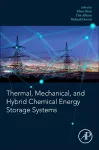 Thermal, Mechanical, and Hybrid Chemical Energy Storage Systems cover
