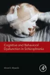 Cognitive and Behavioral Dysfunction in Schizophrenia cover