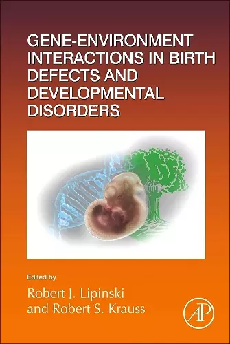 Gene-Environment Interactions in Birth Defects and Developmental Disorders cover