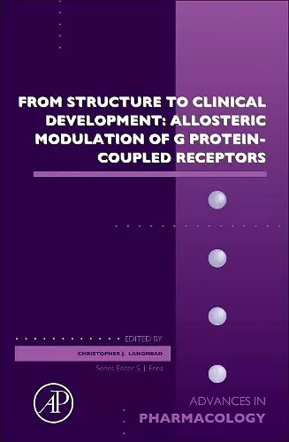 From Structure to Clinical Development: Allosteric Modulation of G Protein-Coupled Receptors cover