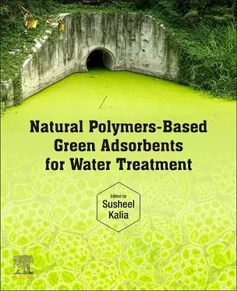 Natural Polymers–Based Green Adsorbents for Water Treatment cover