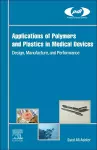 Applications of Polymers and Plastics in Medical Devices cover