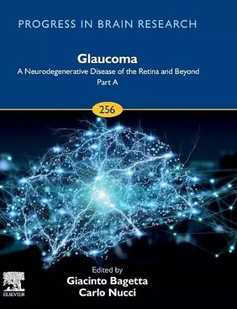 Glaucoma: A Neurodegenerative Disease of the Retina and Beyond: Part A cover