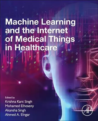 Machine Learning and the Internet of Medical Things in Healthcare cover