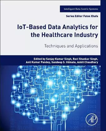 IoT-Based Data Analytics for the Healthcare Industry cover