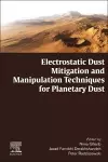 Electrostatic Dust Mitigation and Manipulation Techniques for Planetary Dust cover