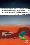 Assisted History Matching for Unconventional Reservoirs cover