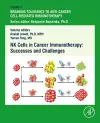 NK Cells in Cancer Immunotherapy: Successes and Challenges cover