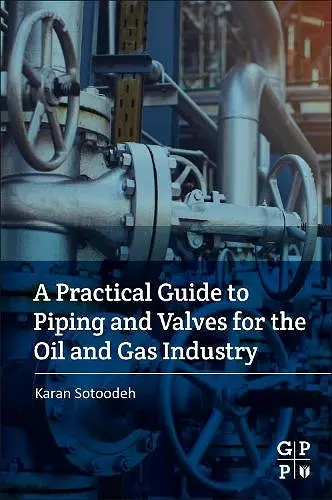 A Practical Guide to Piping and Valves for the Oil and Gas Industry cover