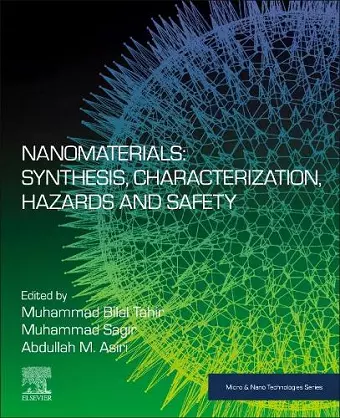 Nanomaterials: Synthesis, Characterization, Hazards and Safety cover