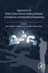 Applications of Multi-Criteria Decision-Making Theories in Healthcare and Biomedical Engineering cover