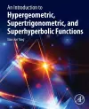 An Introduction to Hypergeometric, Supertrigonometric, and Superhyperbolic Functions cover