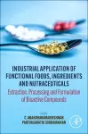 Industrial Application of Functional Foods, Ingredients and Nutraceuticals cover