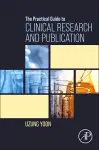The Practical Guide to Clinical Research and Publication cover