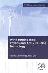 Wind Turbine Icing Physics and Anti-/De-Icing Technology cover