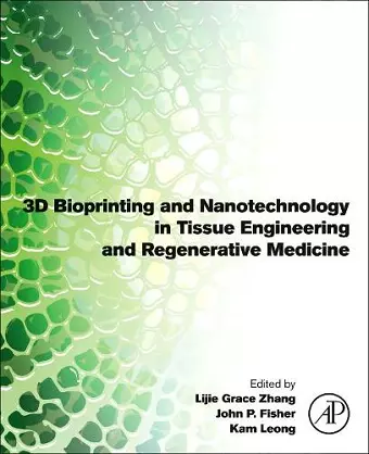 3D Bioprinting and Nanotechnology in Tissue Engineering and Regenerative Medicine cover