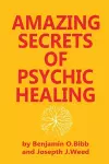 Amazing Secrets of Psychic Healing cover