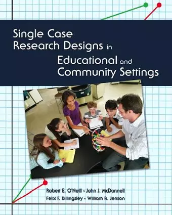 Single Case Research Designs in Educational and Community Settings cover