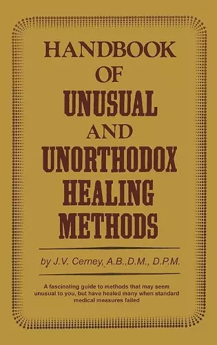 Handbook of Unusual and Unorthodox Healing Methods cover