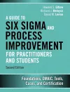 Guide to Six Sigma and Process Improvement for Practitioners and Students, A cover