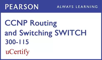 CCNP R&S SWITCH 300-115 Pearson uCertify Course Student Access Card cover