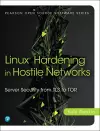 Linux Hardening in Hostile Networks cover