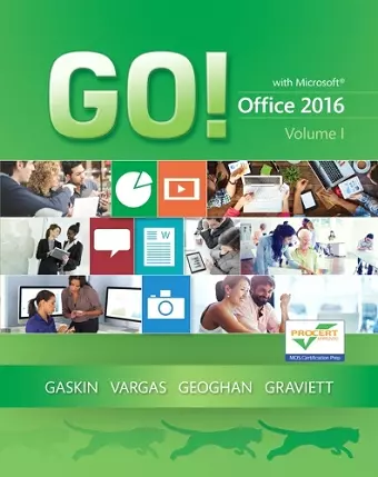 GO! with Office 2016, Volume 1 cover