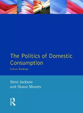 The Politics of Domestic Consumption cover