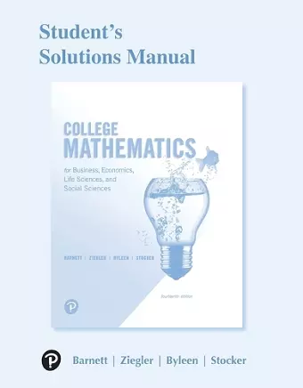 Student Solutions Manual for College Mathematics for Business, Economics, Life Sciences, and Social Sciences cover