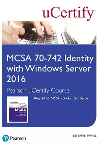 MCSA 70-742 Identity with Windows Server 2016 Pearson uCertify Course Student Access Card cover