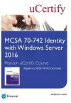 MCSA 70-742 Identity with Windows Server 2016 Pearson uCertify Course Student Access Card cover