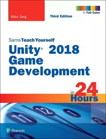 Unity 2018 Game Development in 24 Hours, Sams Teach Yourself cover