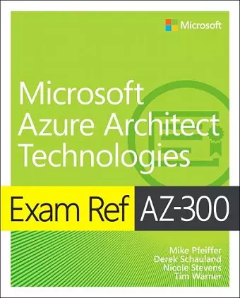 Exam Ref AZ-300 Microsoft Azure Architect Technologies cover