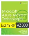 Exam Ref AZ-300 Microsoft Azure Architect Technologies cover