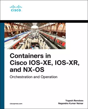 Containers in Cisco IOS-XE, IOS-XR, and NX-OS cover