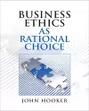 Business Ethics as Rational Choice cover