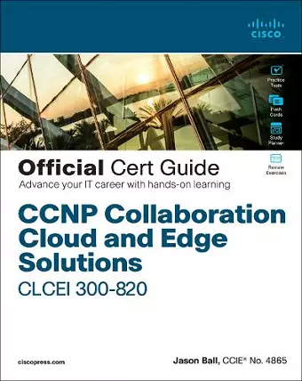 CCNP Collaboration Cloud and Edge Solutions CLCEI 300-820 Official Cert Guide cover