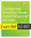 Exam Ref AZ-801 Configuring Windows Server Hybrid Advanced Services cover